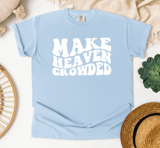 Make Heaven Crowded